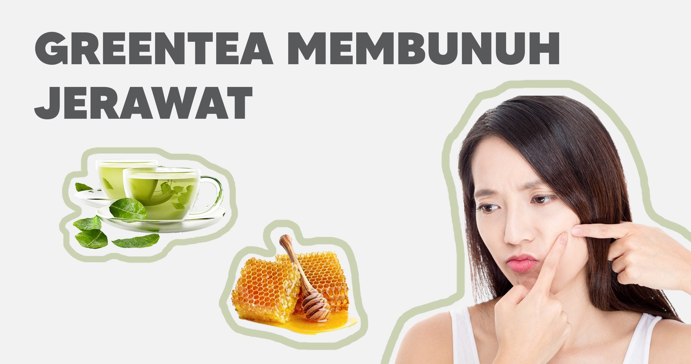 GREENTEA MEMBUNUH JERAWAT