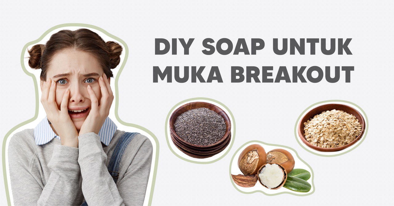 DIY SOAP UNTUK MUKA BREAKOUT
